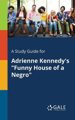 A Study Guide for Adrienne Kennedy's Funny House of a Negro