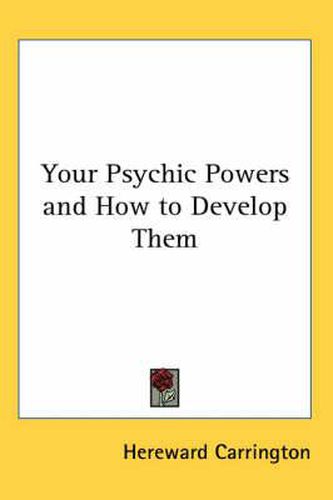 Cover image for Your Psychic Powers and How to Develop Them