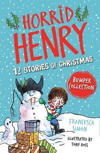 Cover image for Horrid Henry: 12 Stories of Christmas