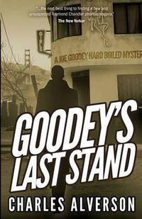 Cover image for Goodey's Last Stand: A Hard Boiled Mystery