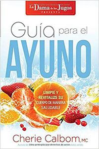Cover image for Guia para el ayuno / The Juice Lady's Guide to Fasting