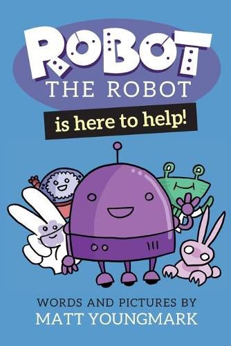 Cover image for Robot the Robot is Here to Help!