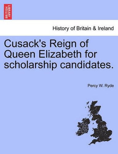 Cover image for Cusack's Reign of Queen Elizabeth for Scholarship Candidates.