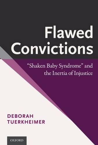 Cover image for Flawed Convictions: Shaken Baby Syndrome  and the Inertia of Injustice