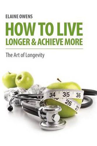 Cover image for How to Live Longer & Achieve More