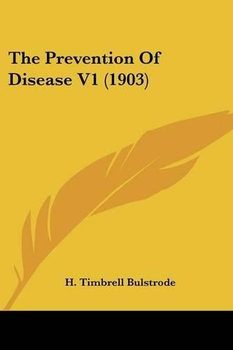 Cover image for The Prevention of Disease V1 (1903)