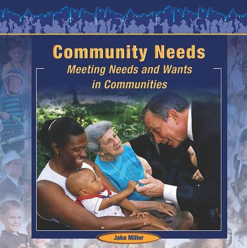 Cover image for Community Needs: Meeting Needs and Wants in Communities