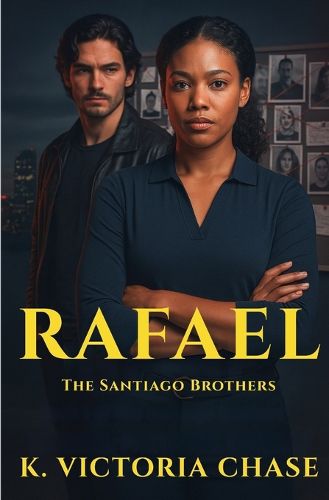 Cover image for Rafael: The Santiago Brothers Book One