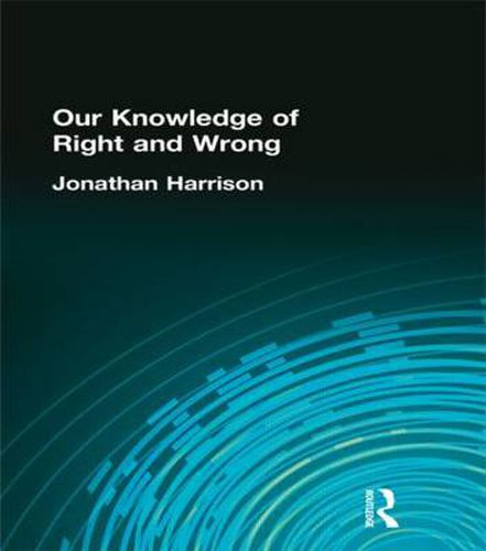 Cover image for Our Knowledge of Right and Wrong