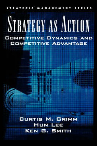 Cover image for Strategy As Action: Competitive Dynamics and Competitive Advantage