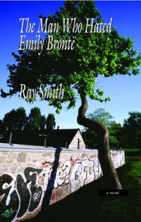 Cover image for The Man Who Hated Emily Bronte