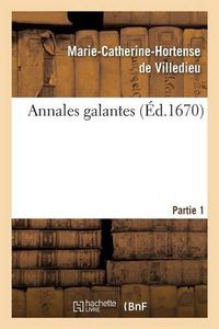 Cover image for Annales Galantes. Partie 1, Tome 1