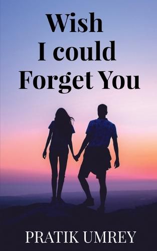 Cover image for Wish I Could Forget You