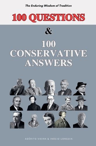 Cover image for 100 Questions and 100 Conservative Answers - The Enduring Wisdom of Tradition