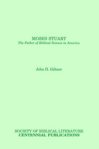 Cover image for Moses Stuart: The Father of Biblical Science in America