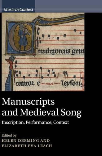 Manuscripts and Medieval Song: Inscription, Performance, Context