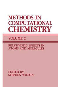 Cover image for Methods in Computational Chemistry: Volume 2 Relativistic Effects in Atoms and Molecules