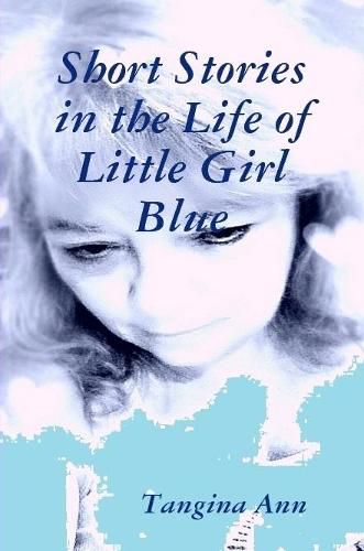 Cover image for Short Stories In The Life of Little Girl Blue