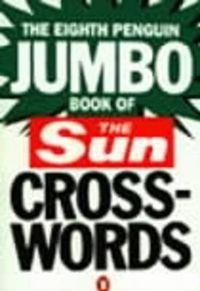 Cover image for The Eighth Penguin Jumbo Book of The Sun Crosswords