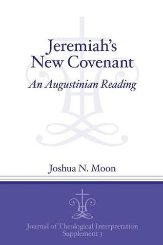 Cover image for Jeremiah's New Covenant: An Augustinian Reading