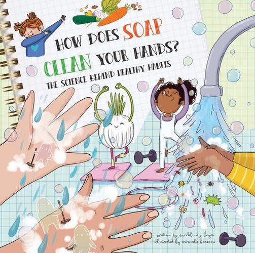 Cover image for How Does Soap Clean Your Hands?: The Science Behind Healthy Habits