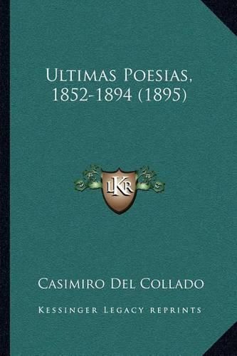 Cover image for Ultimas Poesias, 1852-1894 (1895)