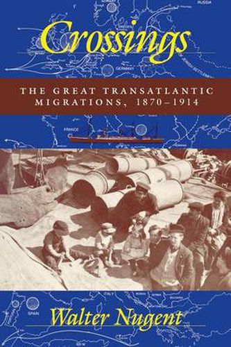Cover image for Crossings: The Great Transatlantic Migrations, 1870-1914
