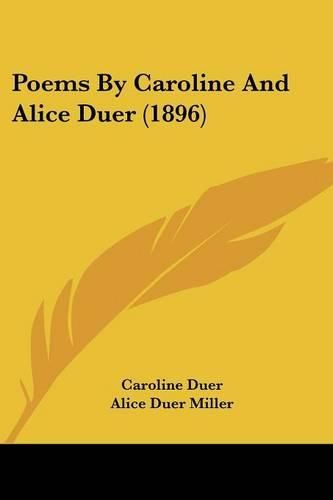 Poems by Caroline and Alice Duer (1896)