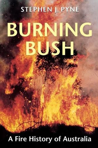 Burning Bush: A Fire History of Australia