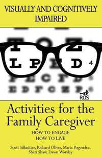 Cover image for Activities for the Family Caregiver: Visually and Cognitively Impaired