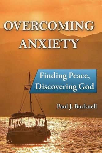 Cover image for Overcoming Anxiety: Finding Peace, Discovering God