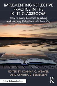 Cover image for Implementing Reflective Practice in the K-12 Classroom