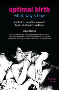 Cover image for Optimal Birth: What, Why & How: A Reflective, Narrative Approach Based on Research Evidence