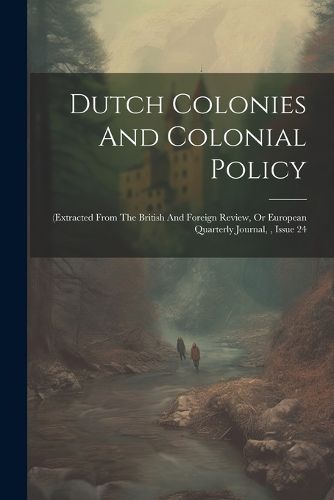 Cover image for Dutch Colonies And Colonial Policy