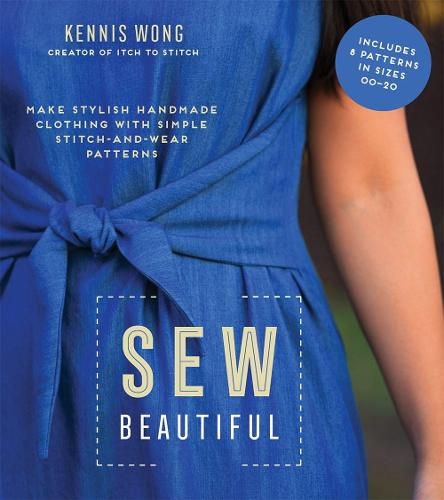 Cover image for Sew Beautiful: Make Stylish Handmade Clothing with Simple Stitch-and-Wear Patterns