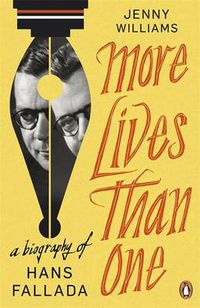 Cover image for More Lives than One: A Biography of Hans Fallada