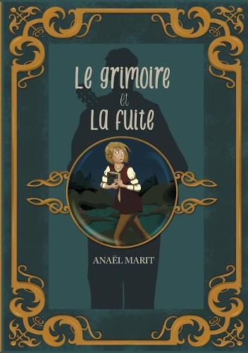 Cover image for Le grimoire et la fuite