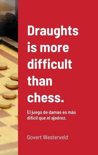 Cover image for Draughts is more difficult than chess.