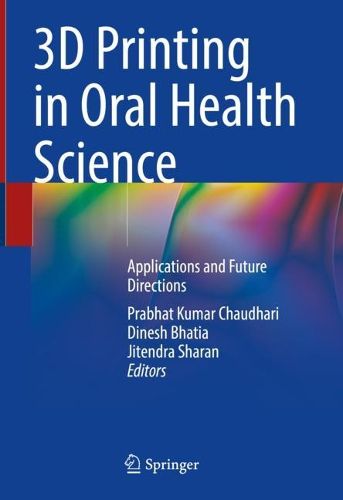 Cover image for 3D Printing in Oral Health Science: Applications and Future Directions