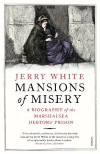 Cover image for Mansions of Misery: A Biography of the Marshalsea Debtors' Prison