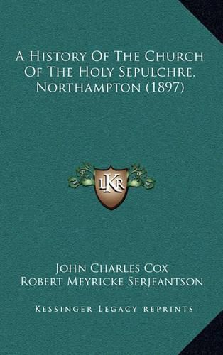 A History of the Church of the Holy Sepulchre, Northampton (1897)