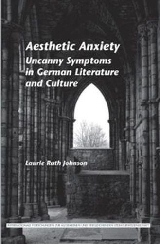 Cover image for Aesthetic Anxiety: Uncanny Symptoms in German Literature and Culture.