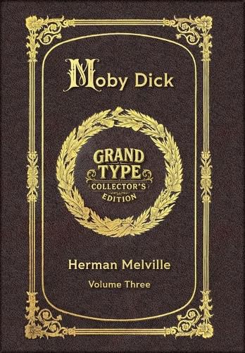 Cover image for Large Print - Moby Dick, Volume 3 of 3 - Grand Type Collector's Edition - Matte Hardcover with Dust Jacket
