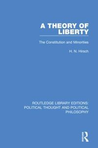 Cover image for A Theory of Liberty: The Constitution and Minorities