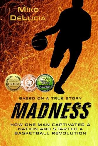Cover image for Madness: The Man Who Changed Basketball