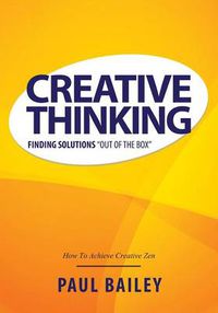 Cover image for Creative Thinking: Finding Solutions Out of the Box
