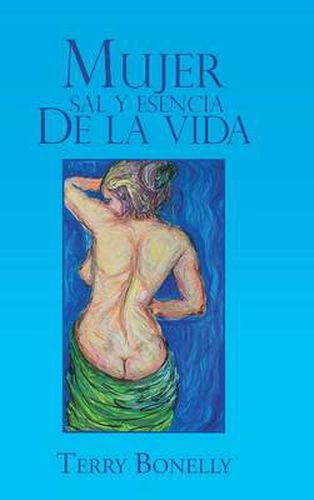 Cover image for Mujer Sal y Esencia de La Vida.