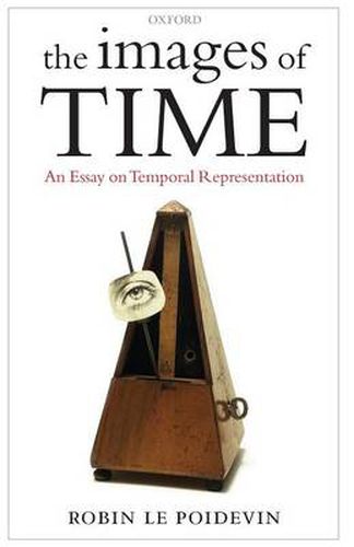 Cover image for The Images of Time: An Essay on Temporal Representation