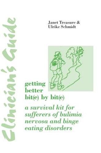 Cover image for Clinician's Guide: Getting Better Bit(e) by Bit(e): A Survival Kit for Sufferers of Bulimia Nervosa and Binge Eating Disorders