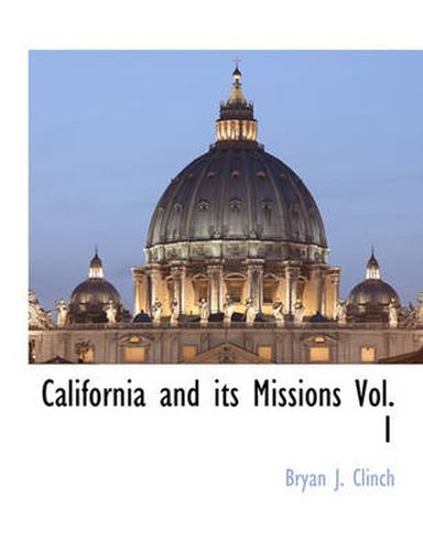 Cover image for California and Its Missions Vol. 1